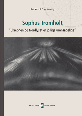 Sophus Tromholt - "Skæbnen og Nordlyset er jo lige uransagelige"